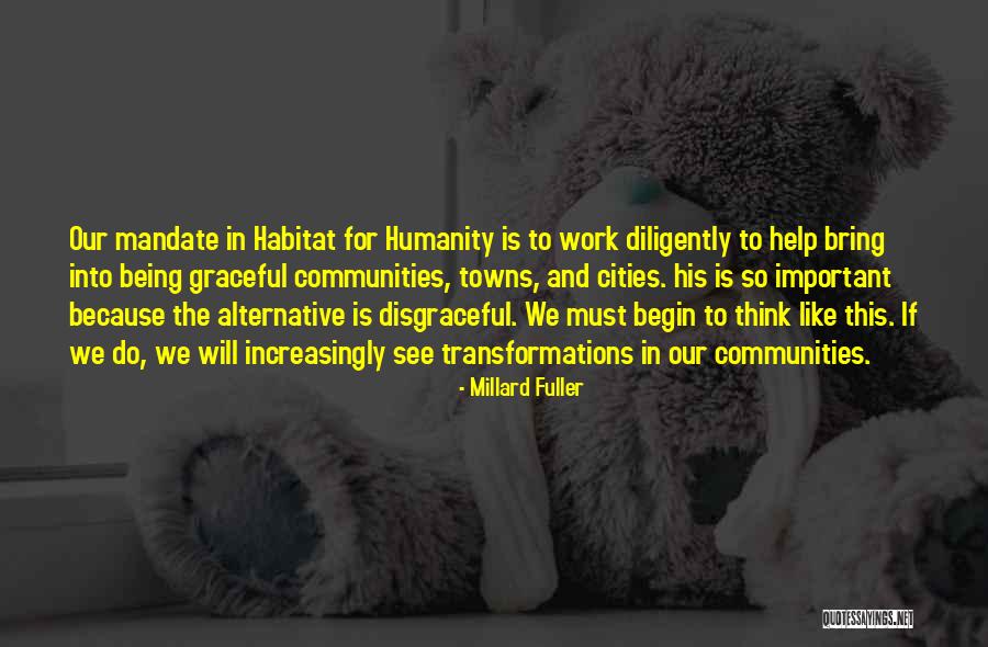 Work For Humanity Quotes By Millard Fuller Work For Humanity Quotes By Millard Fuller