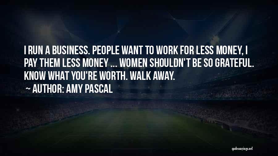 Work For Money Quotes By Amy Pascal