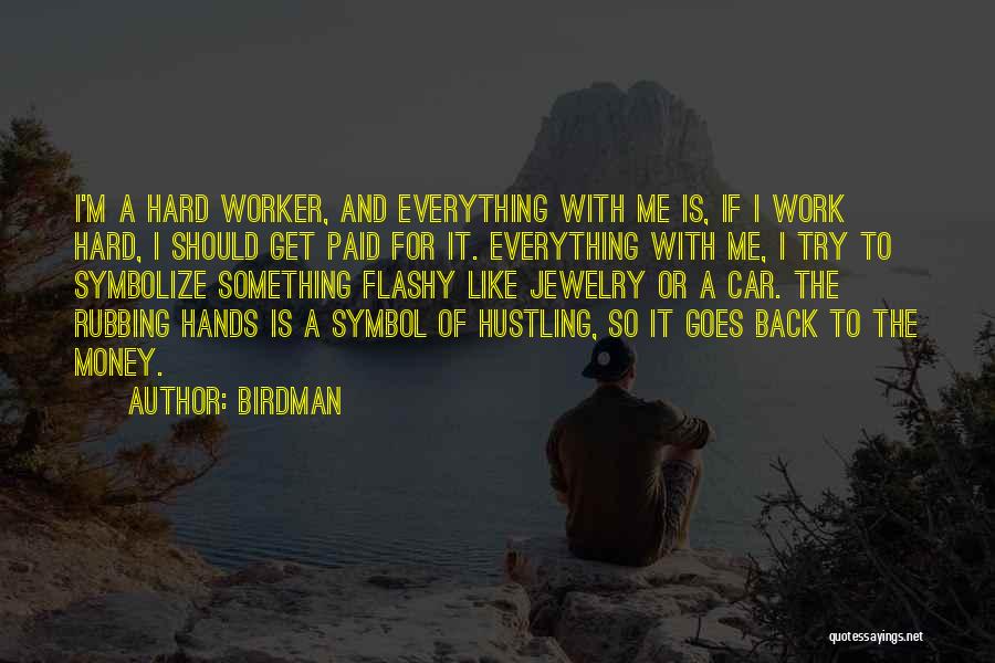 Work For Money Quotes By Birdman