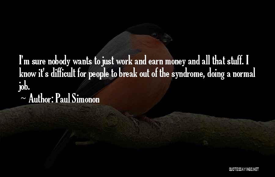 Work For Money Quotes By Paul Simonon