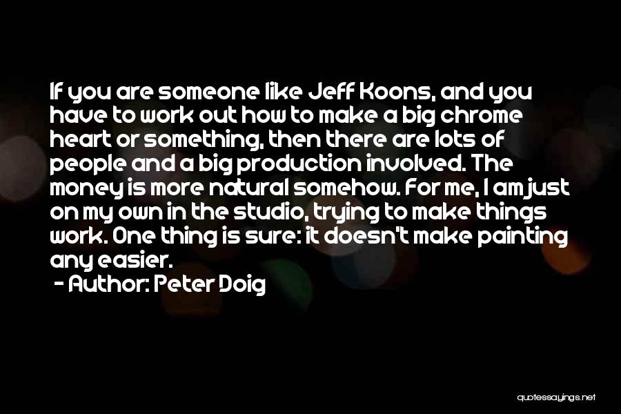 Work For Money Quotes By Peter Doig