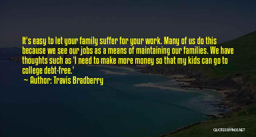 Work For Money Quotes By Travis Bradberry