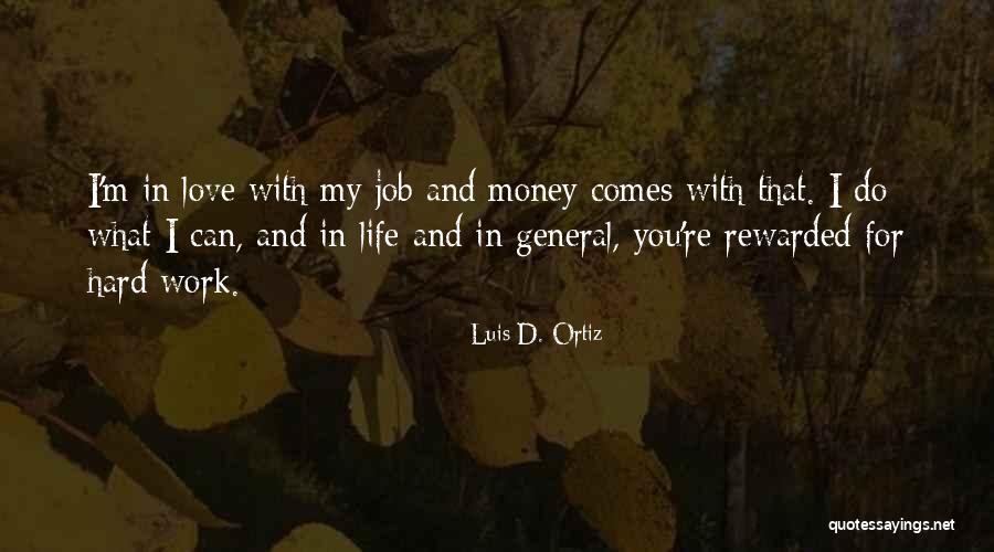 Work For My Love Quotes By Luis D. Ortiz