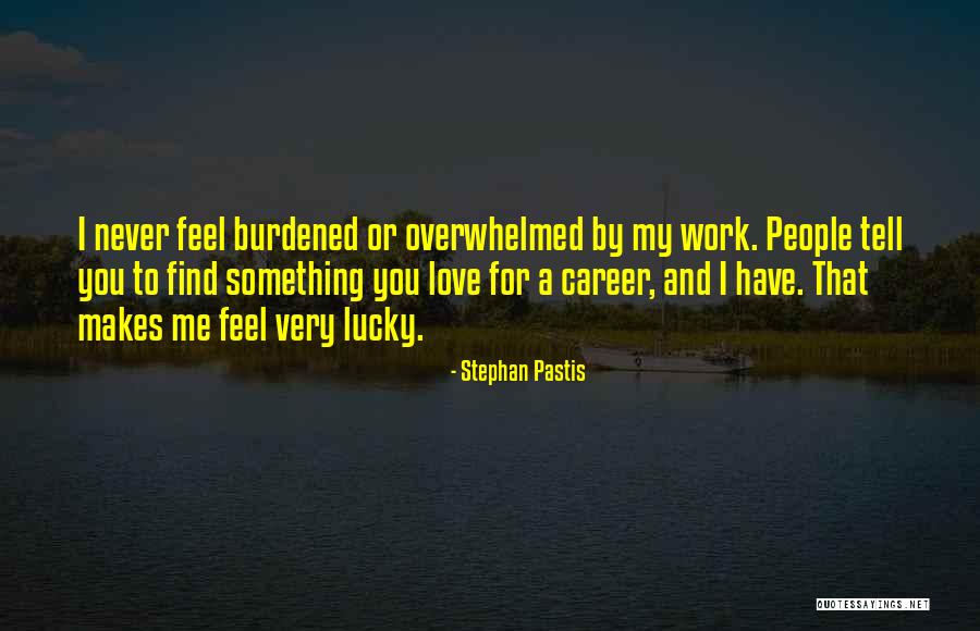 Work For My Love Quotes By Stephan Pastis
