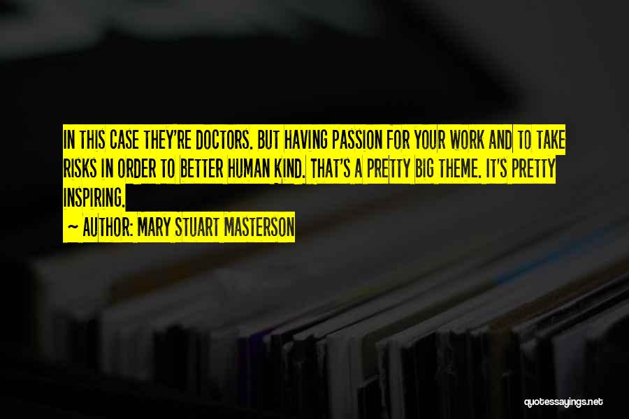 Work For Passion Quotes By Mary Stuart Masterson