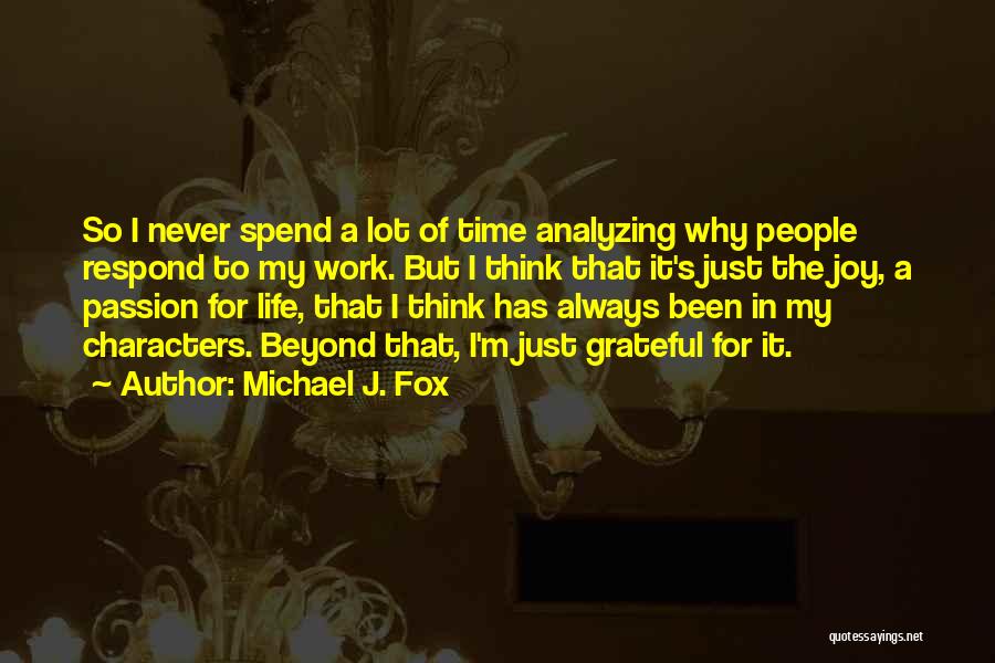 Work For Passion Quotes By Michael J. Fox