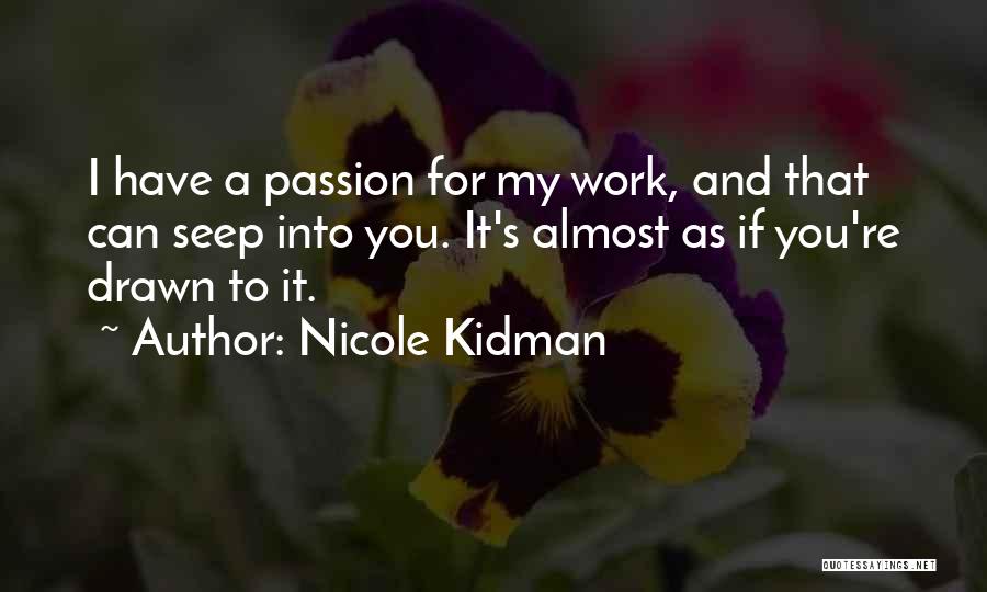 Work For Passion Quotes By Nicole Kidman