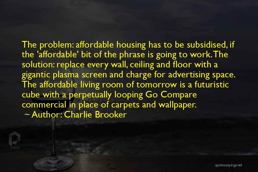 Work For Tomorrow Quotes By Charlie Brooker