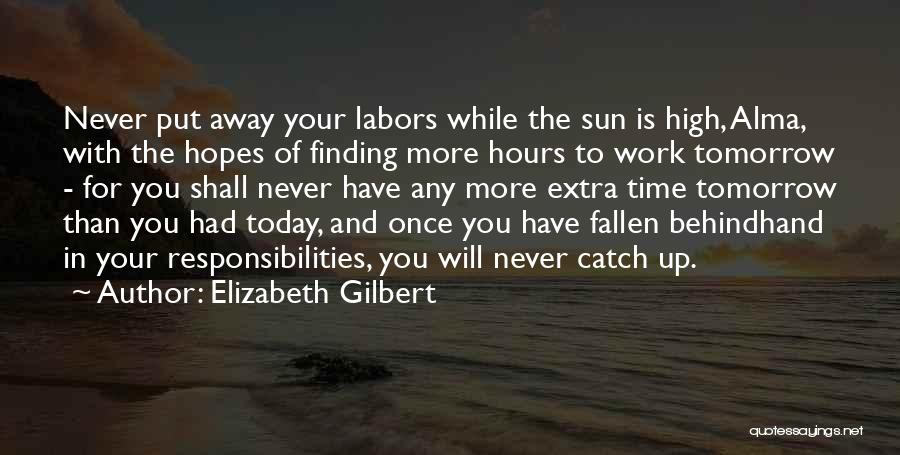 Work For Tomorrow Quotes By Elizabeth Gilbert