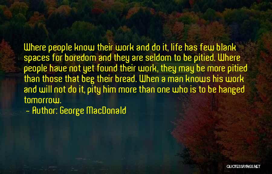 Work For Tomorrow Quotes By George MacDonald