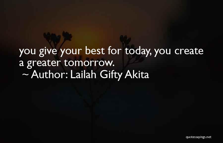 Work For Tomorrow Quotes By Lailah Gifty Akita