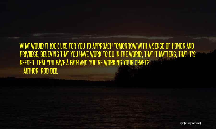 Work For Tomorrow Quotes By Rob Bell