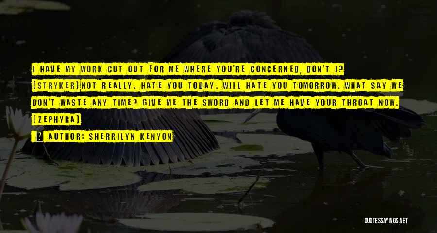 Work For Tomorrow Quotes By Sherrilyn Kenyon