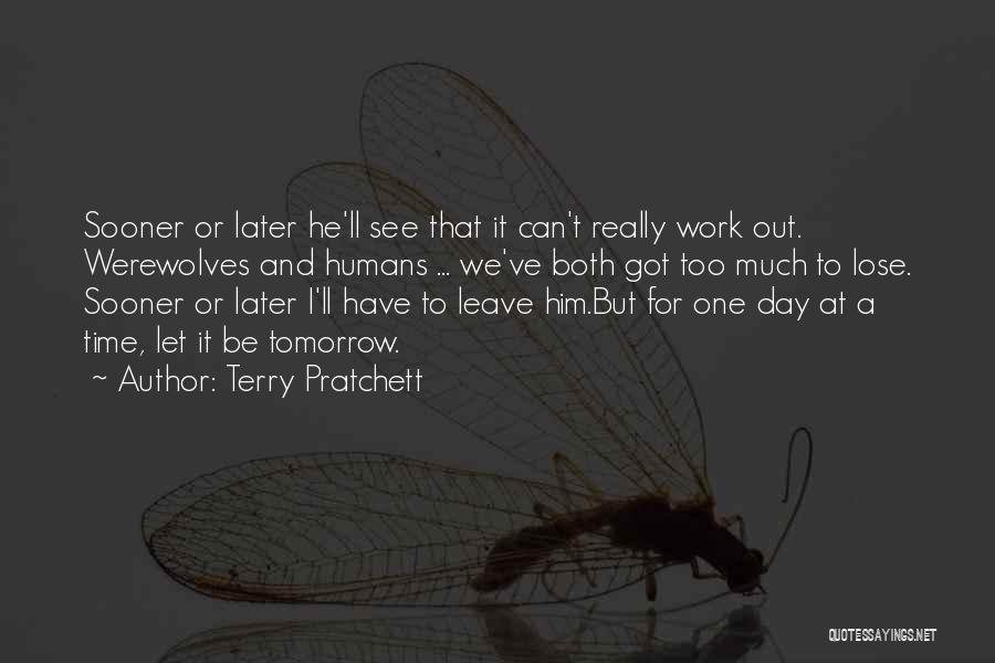 Work For Tomorrow Quotes By Terry Pratchett