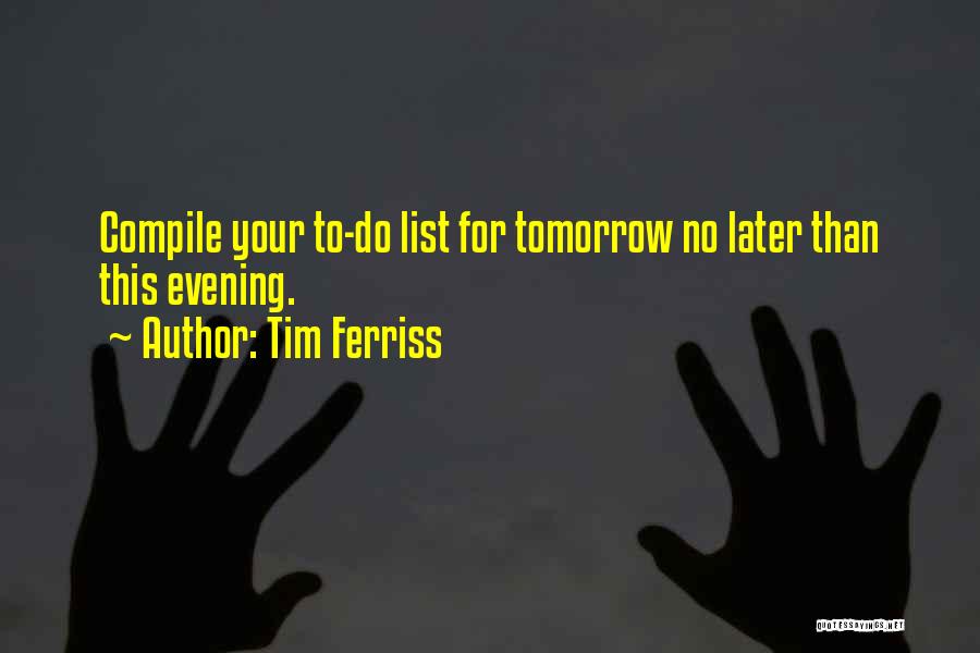 Work For Tomorrow Quotes By Tim Ferriss