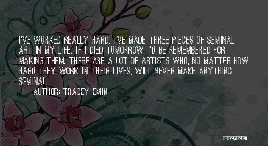 Work For Tomorrow Quotes By Tracey Emin