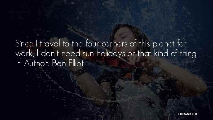 Work For Travel Quotes By Ben Elliot
