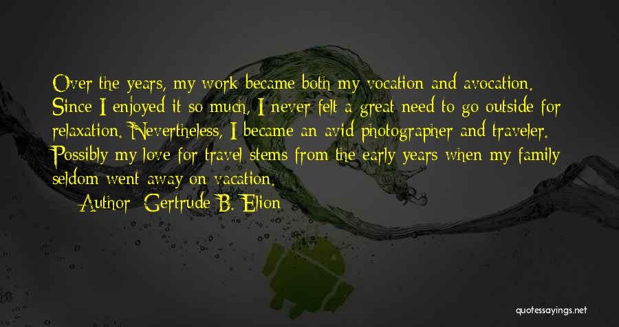 Work For Travel Quotes By Gertrude B. Elion