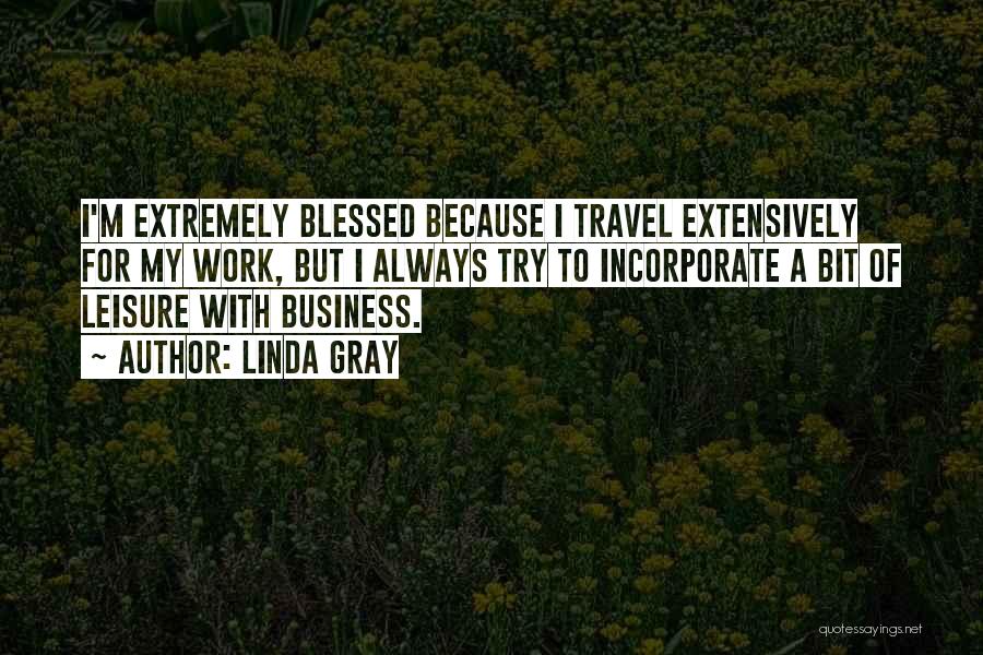 Work For Travel Quotes By Linda Gray