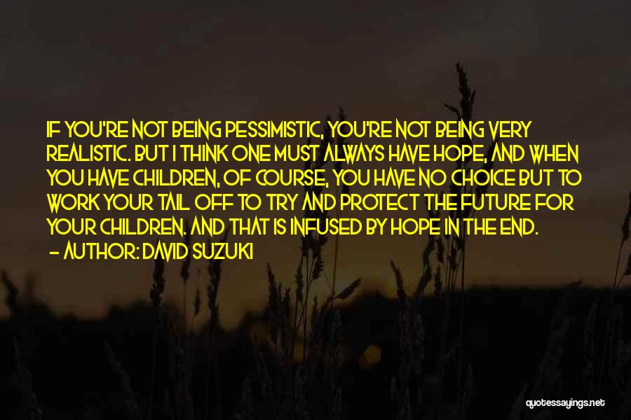Work For Your Future Quotes By David Suzuki