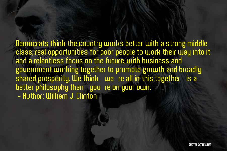 Work For Your Future Quotes By William J. Clinton