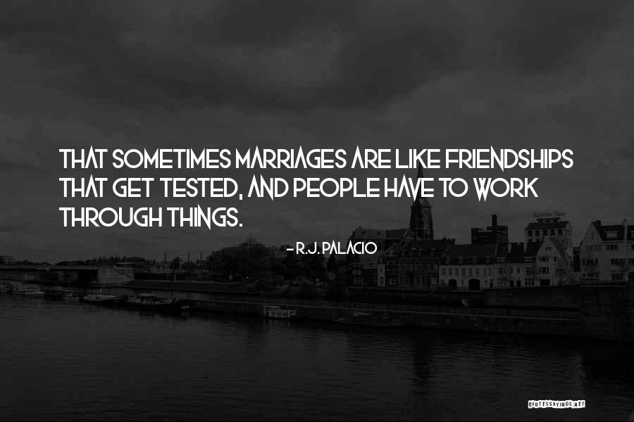 Work Friendships Quotes By R.J. Palacio Work Friendships Quotes By R.J. Palacio