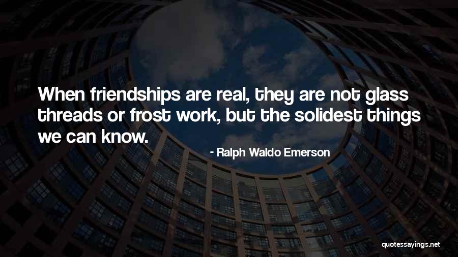 Work Friendships Quotes By Ralph Waldo Emerson Work Friendships Quotes By Ralph Waldo Emerson