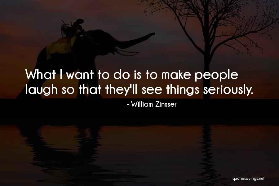 Work Funny Quotes By William Zinsser