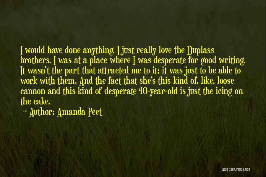 Work Good At It Quotes By Amanda Peet