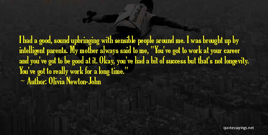Work Good At It Quotes By Olivia Newton-John