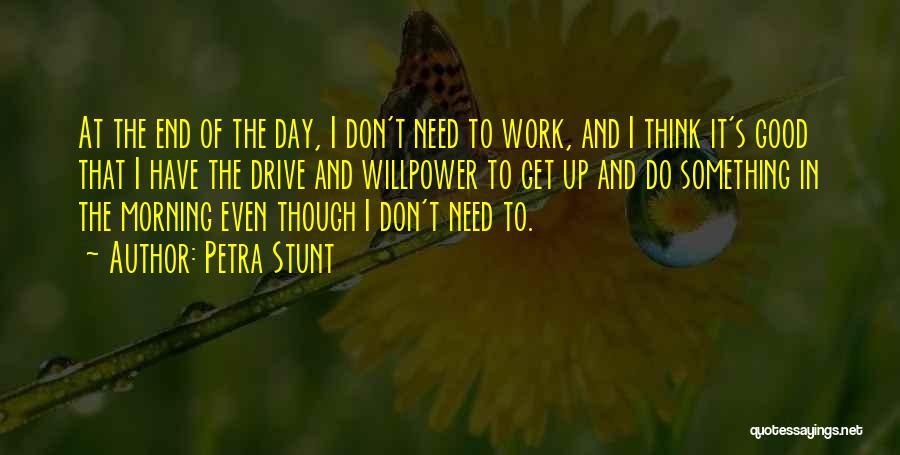 Work Good At It Quotes By Petra Stunt