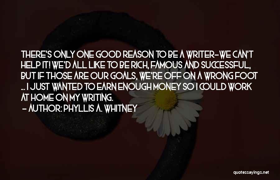 Work Good At It Quotes By Phyllis A. Whitney