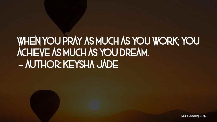 Work Hard Achieve Success Quotes By Keysha Jade