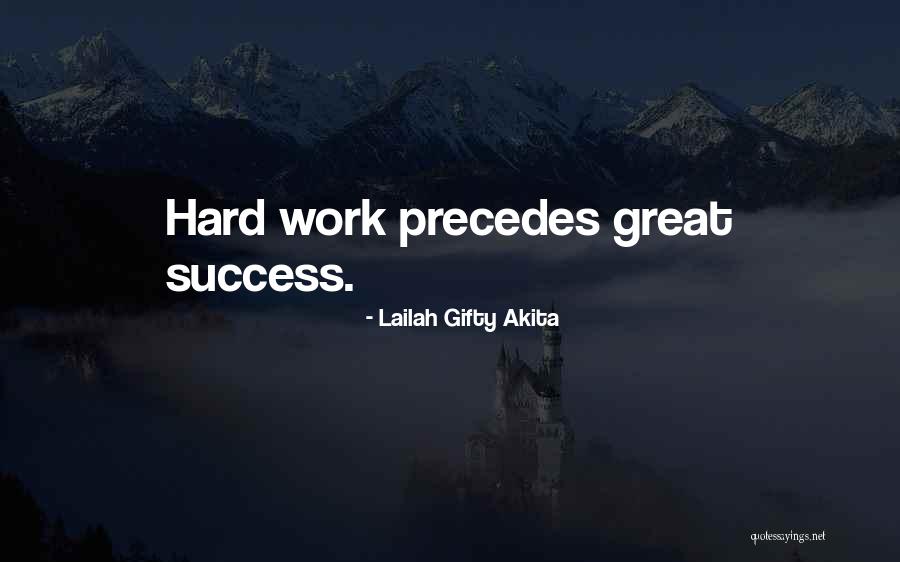 Work Hard Achieve Success Quotes By Lailah Gifty Akita