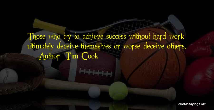 Work Hard Achieve Success Quotes By Tim Cook