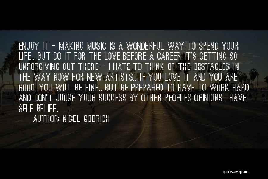Work Hard And Enjoy Life Quotes By Nigel Godrich