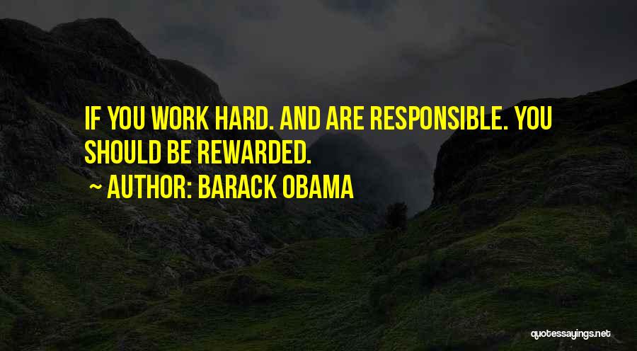 Work Hard And You Shall Be Rewarded Quotes By Barack Obama