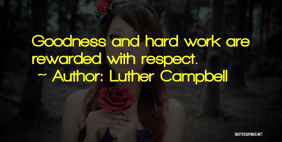 Work Hard And You Shall Be Rewarded Quotes By Luther Campbell