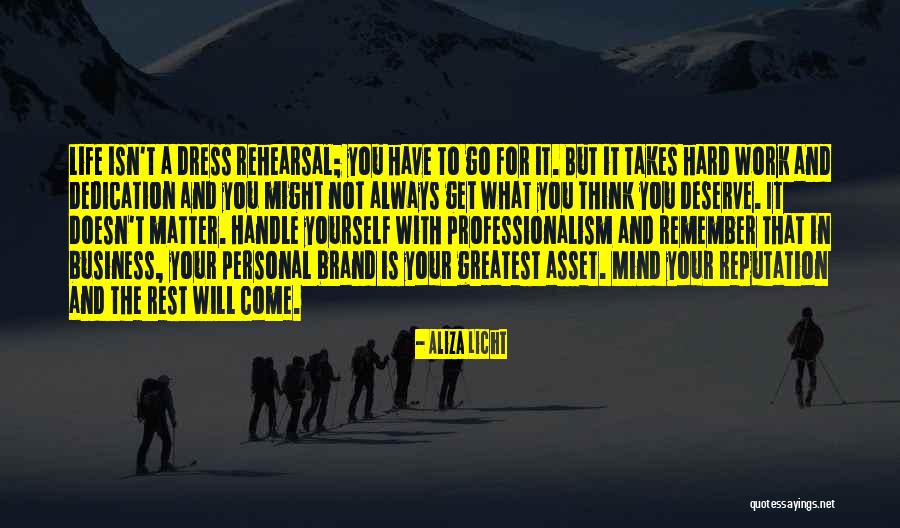 Work Hard Deserve It Quotes By Aliza Licht Work Hard Deserve It Quotes By Aliza Licht