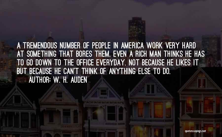 Work Hard Everyday Quotes By W. H. Auden