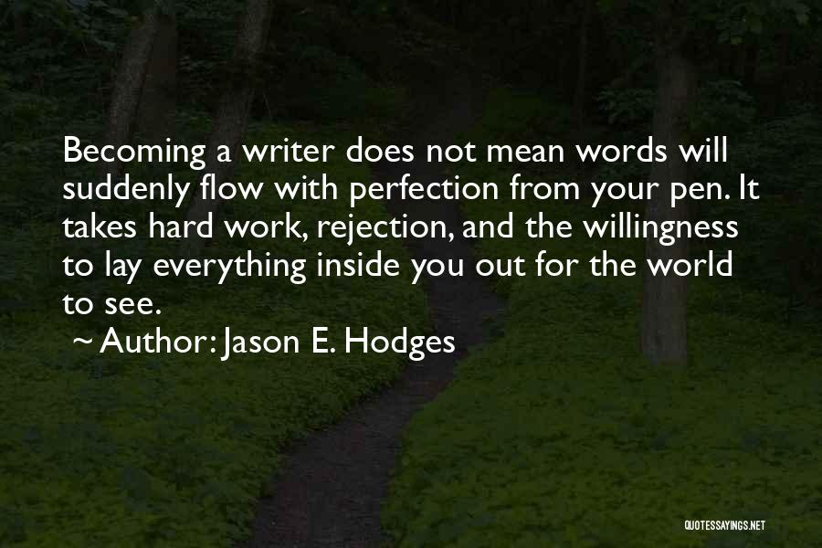 Work Hard For Everything Quotes By Jason E. Hodges