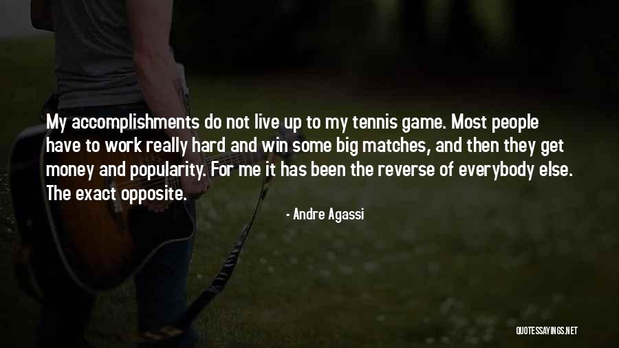 Work Hard For Money Quotes By Andre Agassi Work Hard For Money Quotes By Andre Agassi