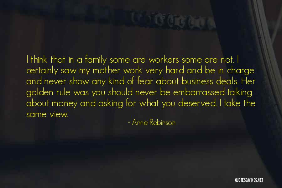 Work Hard For Money Quotes By Anne Robinson Work Hard For Money Quotes By Anne Robinson