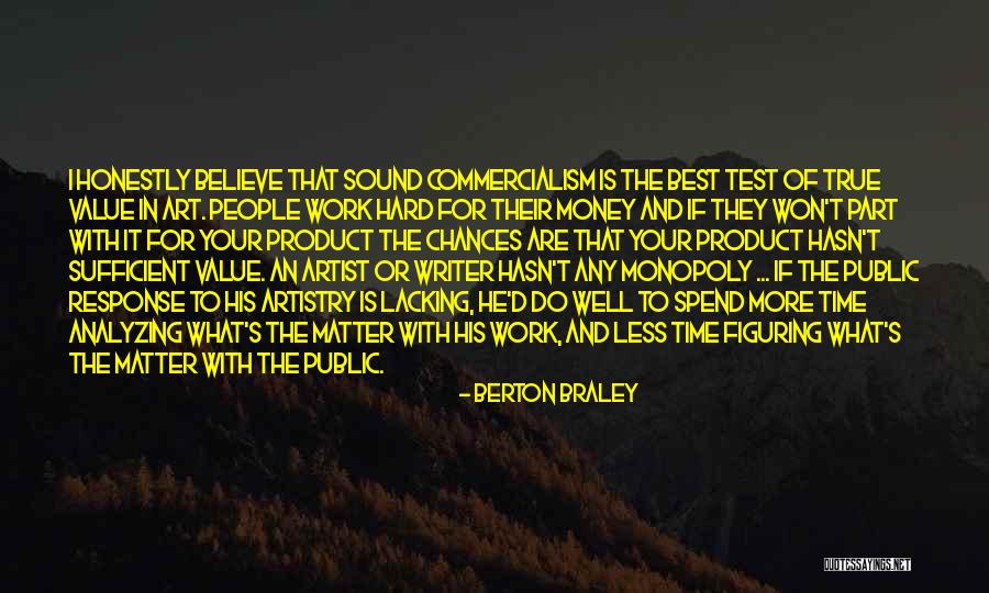 Work Hard For Money Quotes By Berton Braley Work Hard For Money Quotes By Berton Braley
