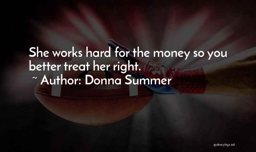 Work Hard For Money Quotes By Donna Summer