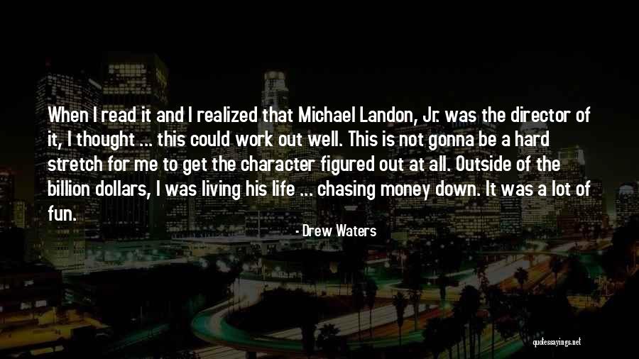 Work Hard For Money Quotes By Drew Waters Work Hard For Money Quotes By Drew Waters