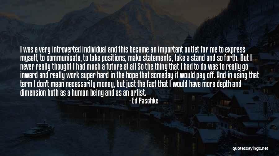 Work Hard For Money Quotes By Ed Paschke Work Hard For Money Quotes By Ed Paschke