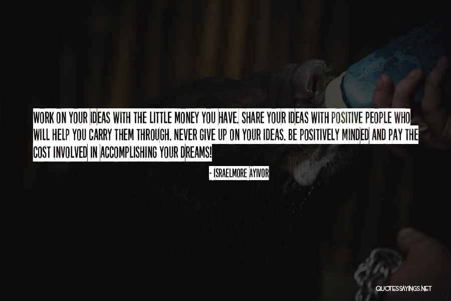 Work Hard For Money Quotes By Israelmore Ayivor Work Hard For Money Quotes By Israelmore Ayivor