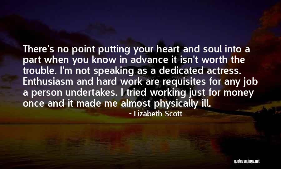 Work Hard For Money Quotes By Lizabeth Scott Work Hard For Money Quotes By Lizabeth Scott