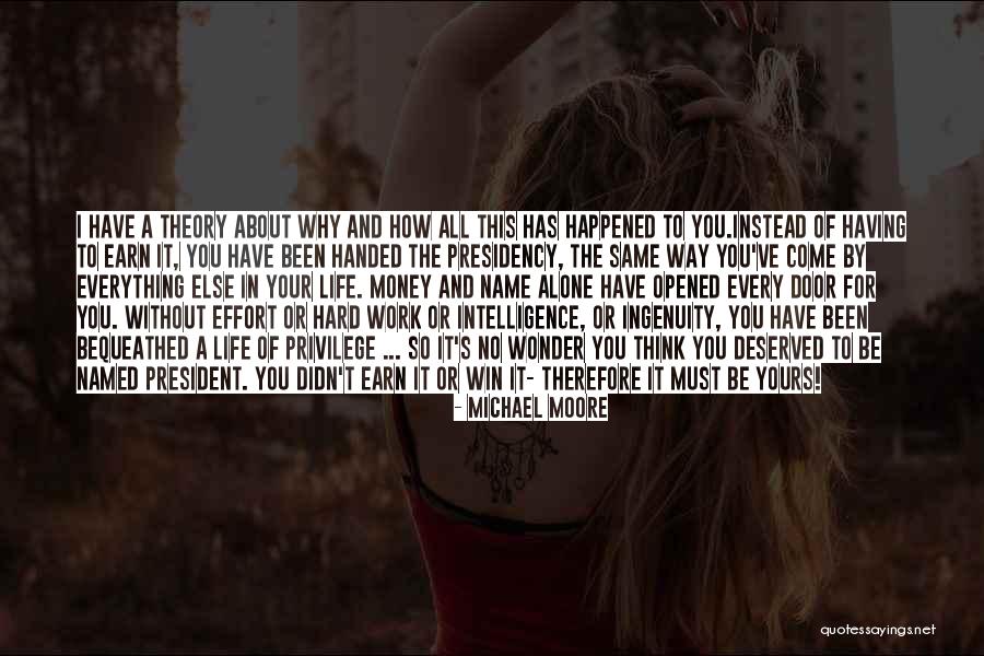 Work Hard For Money Quotes By Michael Moore Work Hard For Money Quotes By Michael Moore